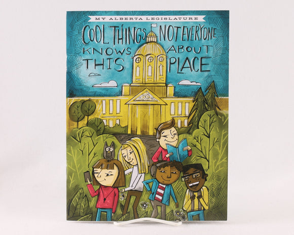 My Alberta Legislature Activity Book: Cool Things Not Everyone Knows About This Place
